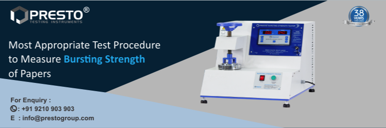 Most Appropriate Test Procedure To Measure Bursting Strength Of Papers